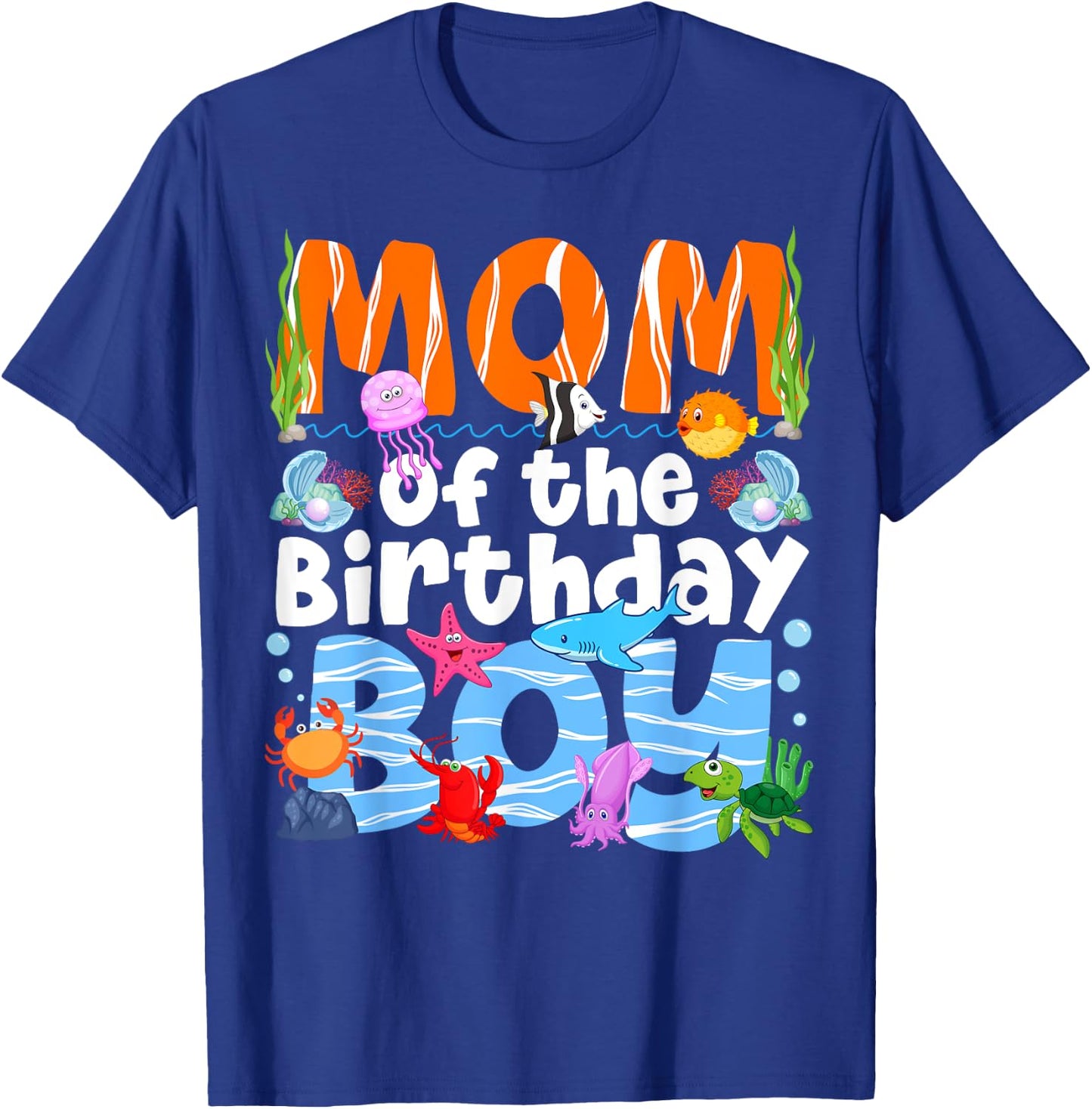 Mom Under Sea Birthday Party Boys Ocean Sea Animals Themed T-Shirt - T-Shirt | Royal