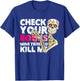 Check Your Boobs Mine Tried To Kill Me Skeleton T-Shirt - T-Shirt | Royal