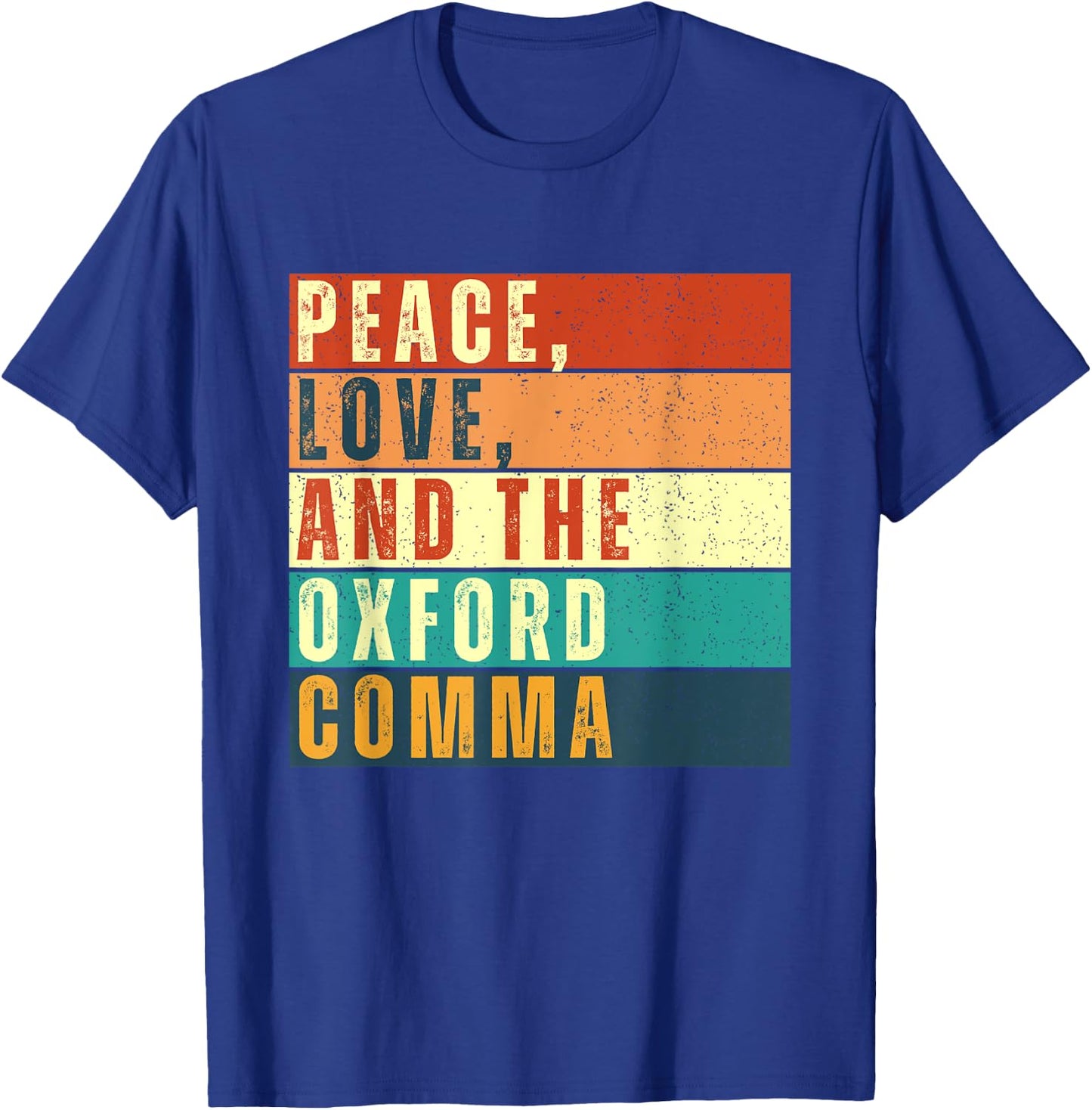 Peace, Love, And The Oxford Comma English Grammar Funny T-Shirt - T-Shirt | Royal