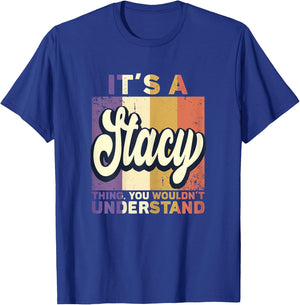 Name Stacy - It's A Stacy Thing T-Shirt - T-Shirt | Royal