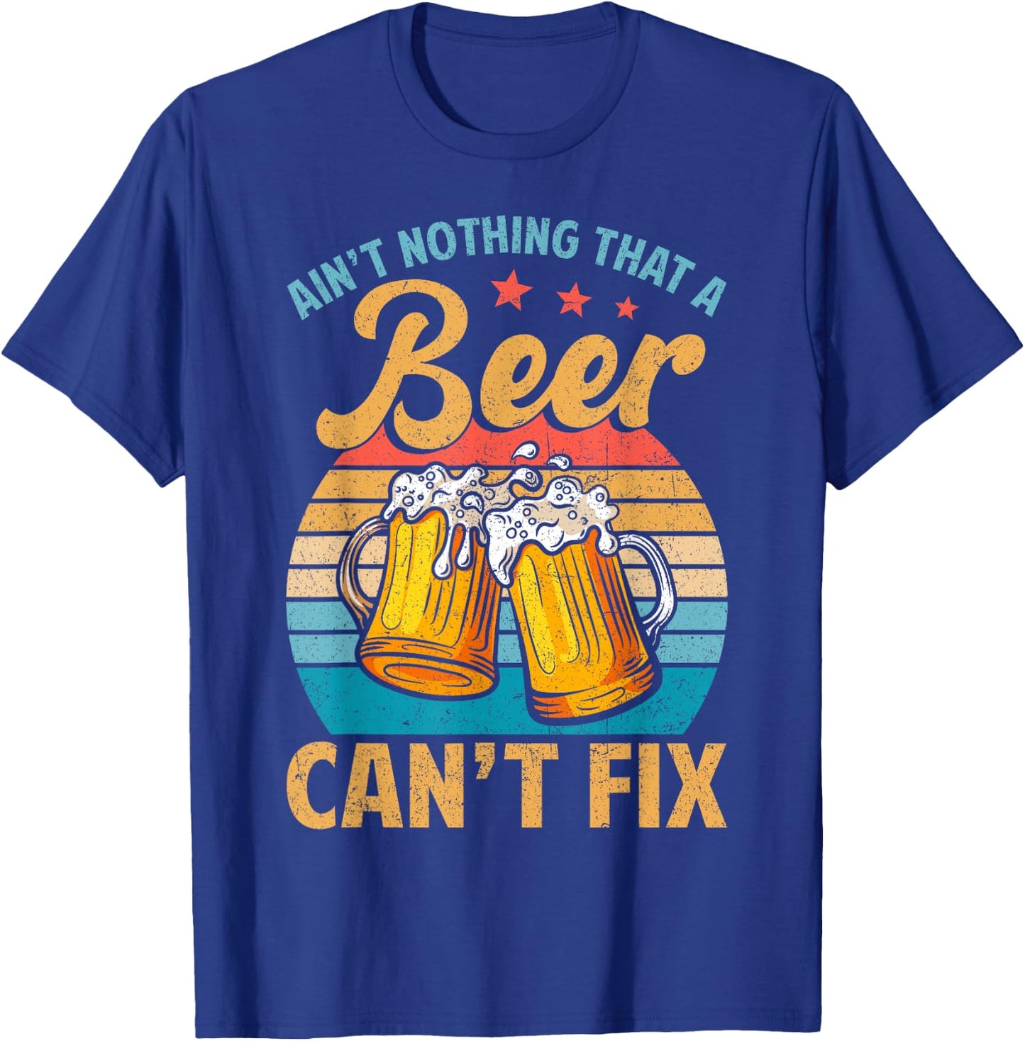 Aint Nothing That A Beer Cant Fix Shirt Funny Beer Lover T-Shirt - T-Shirt | Royal