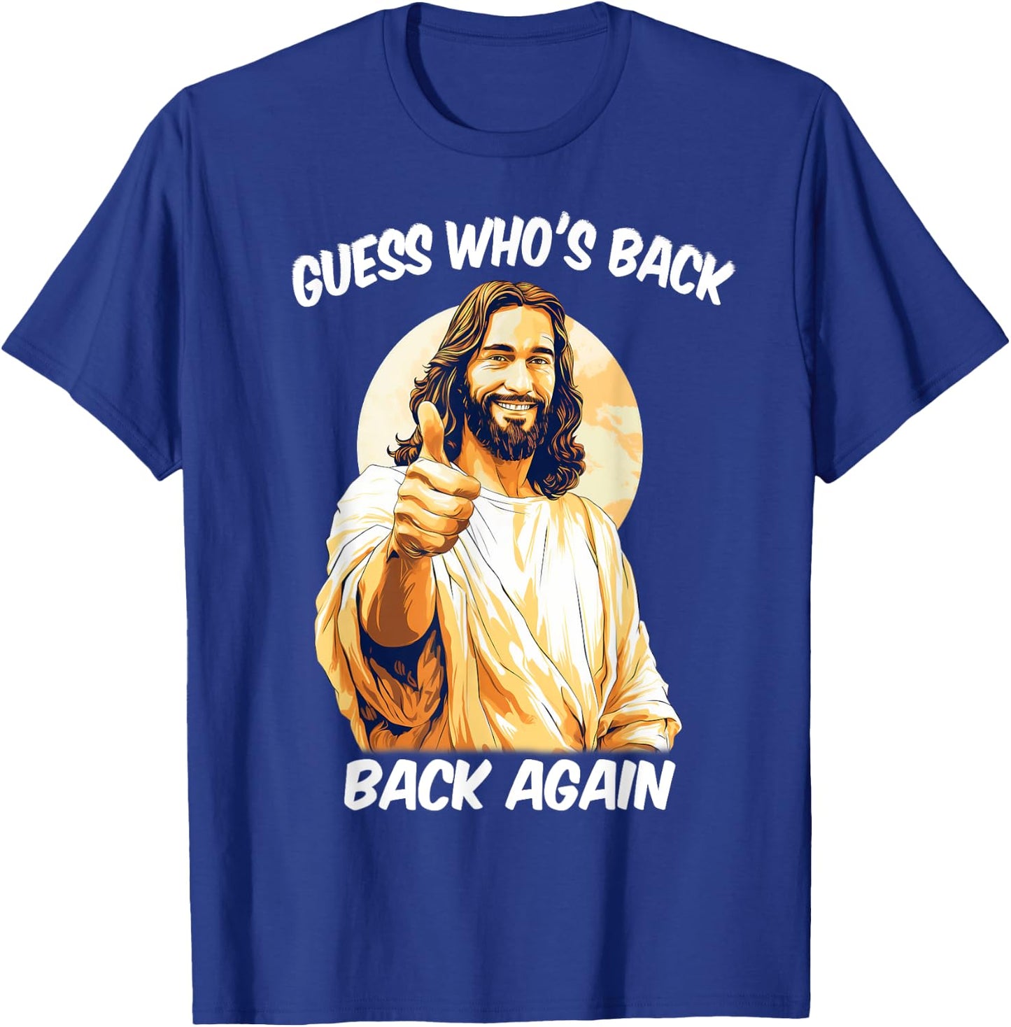 Guess Who's Back Back Again Happy Easter Jesus Christ T-Shirt - T-Shirt | Royal