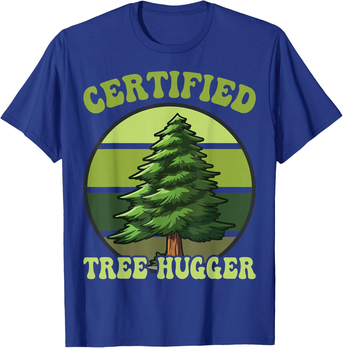 Tree Hugger Environmental Nature Lover Gifts Certified Tree Hugger Tree Hugging T-Shirt - T-Shirt | Royal