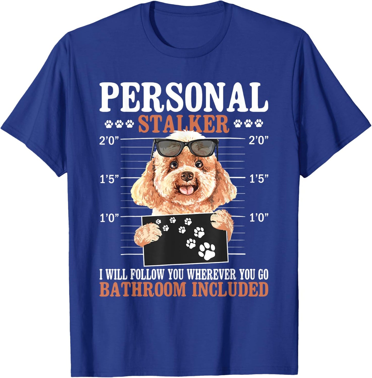 I Will Follow You Wherever You Go - Dog Trainer Puppy Lover T-Shirt - T-Shirt | Royal