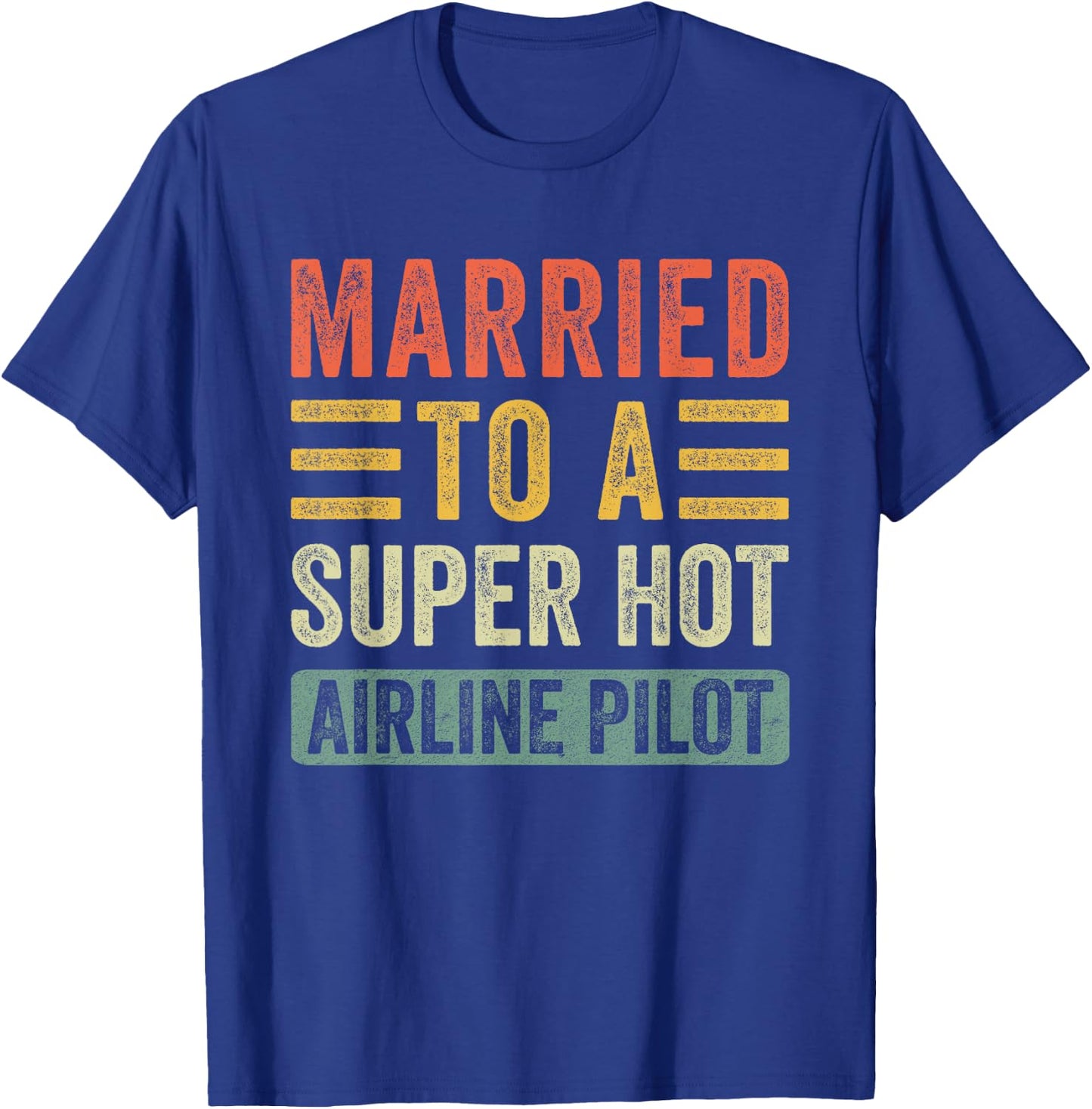 Family Roots Supply Co. Married to a Super Hot Airline Pilot Funny Husband Wife - Black, X-Small, -Adults, Short Sleeve, Cotton 60% Polyester 40% T-Shirt - T-Shirt | Royal