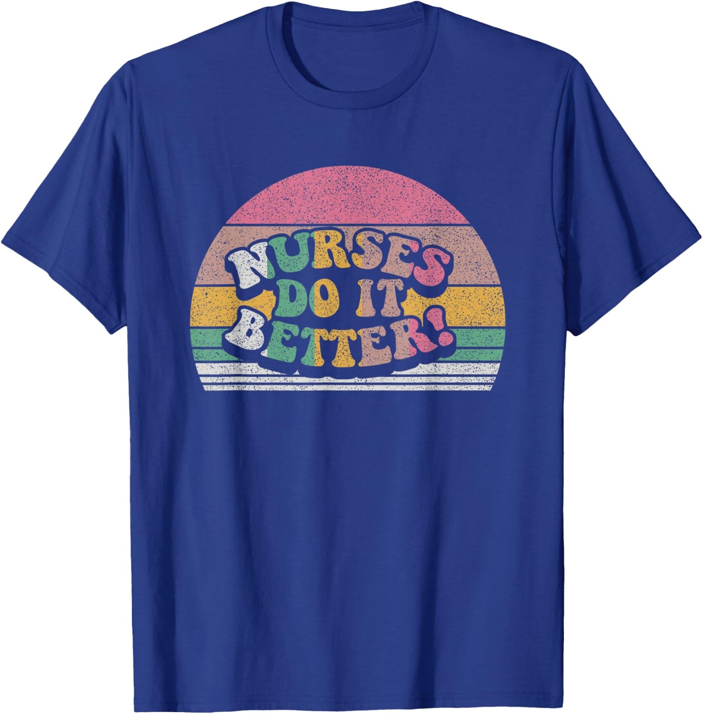 Vintage Retro Nurses Do It Better Appreciation Week T-Shirt - T-Shirt | Royal