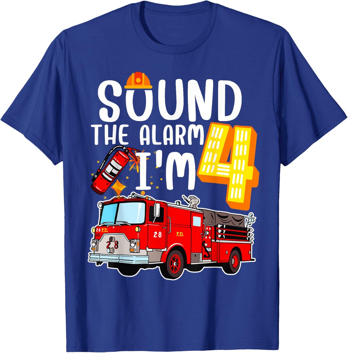 Sound The Alarm I'm 4 Fire Engine Firefighter 4th Birthday T-Shirt - T-Shirt | Royal