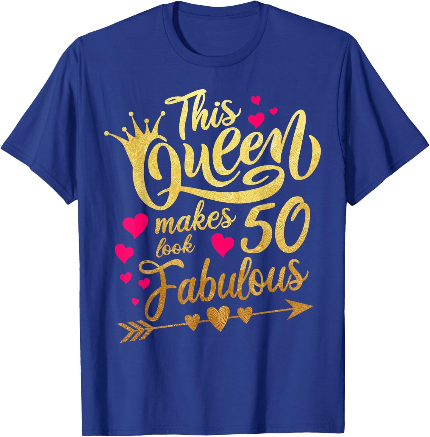 This Queen makes 50 look Fabulous 50th Birthday T-Shirt - T-Shirt | Royal