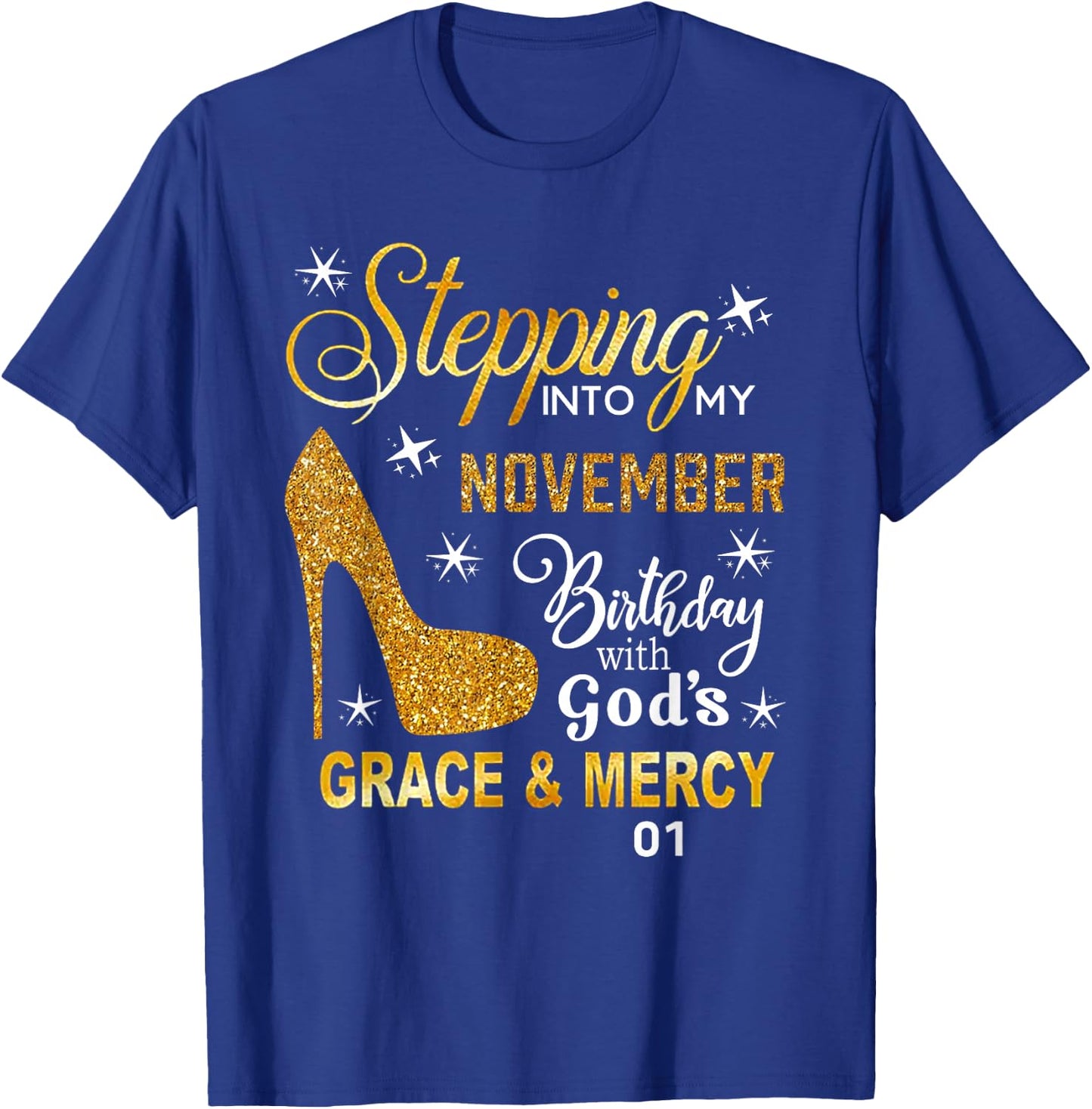 Stepping Into My November Birthday with God's Grace Mercy T-Shirt - T-Shirt | Royal