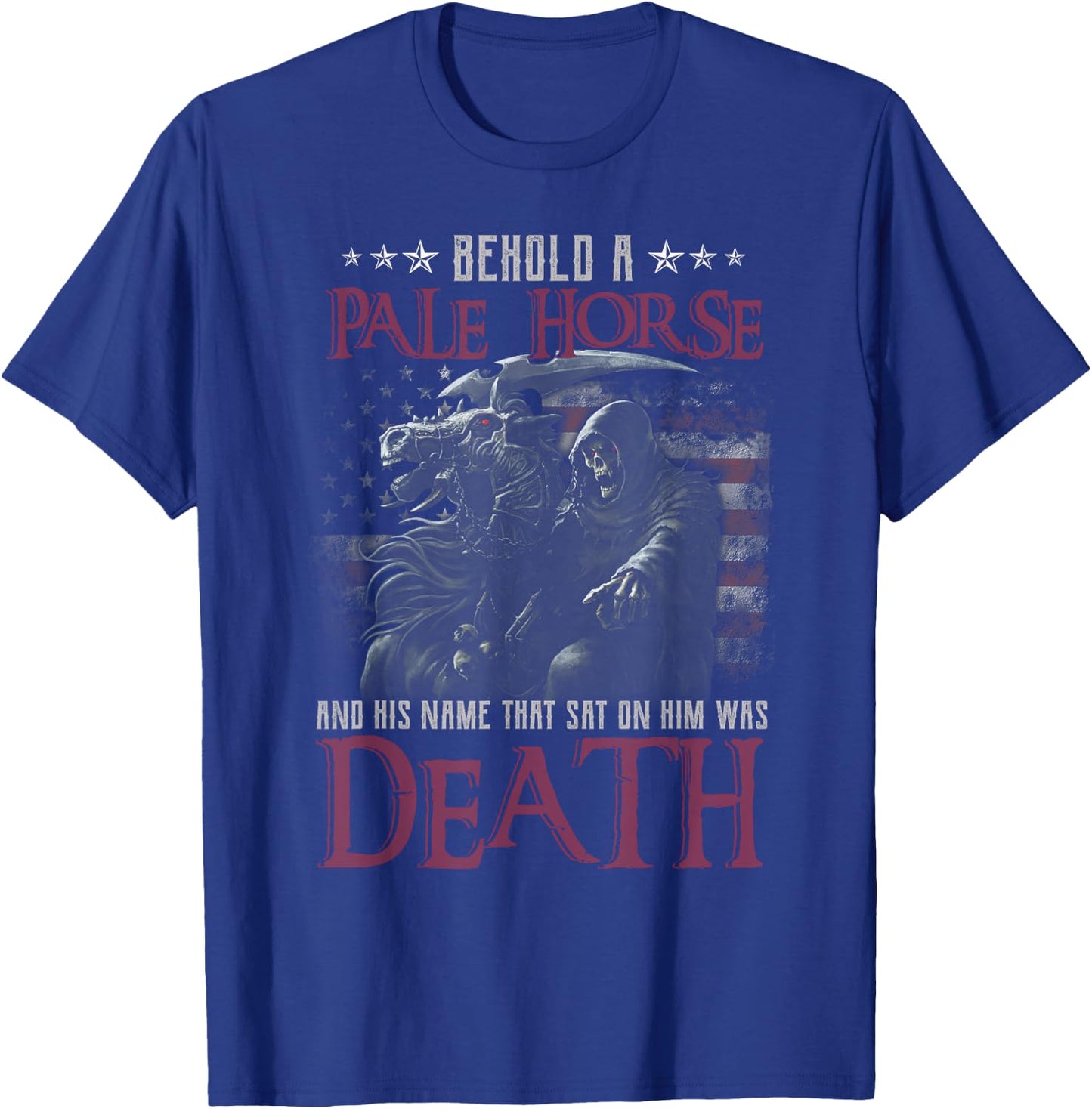 Behold A Pale Horse And His Name That Sat On Him Was Death T-Shirt - T-Shirt | Royal