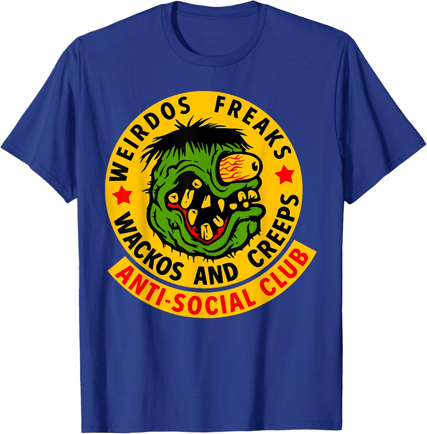 Weirdos Freaks Wackos and Creeps T-Shirt - T-Shirt | Royal