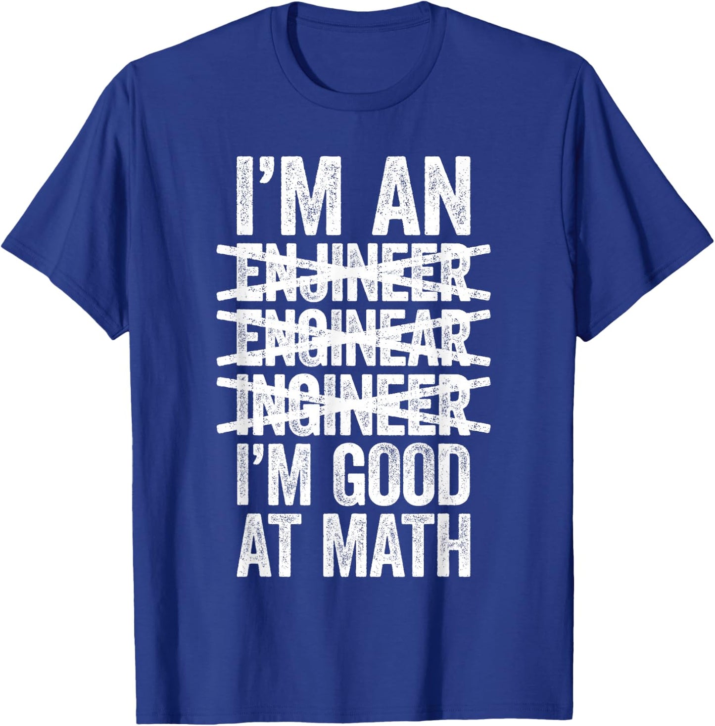 I'm An Engineer I'm Good At Math Shirt Misspelled Engineer T-Shirt - T-Shirt | Royal