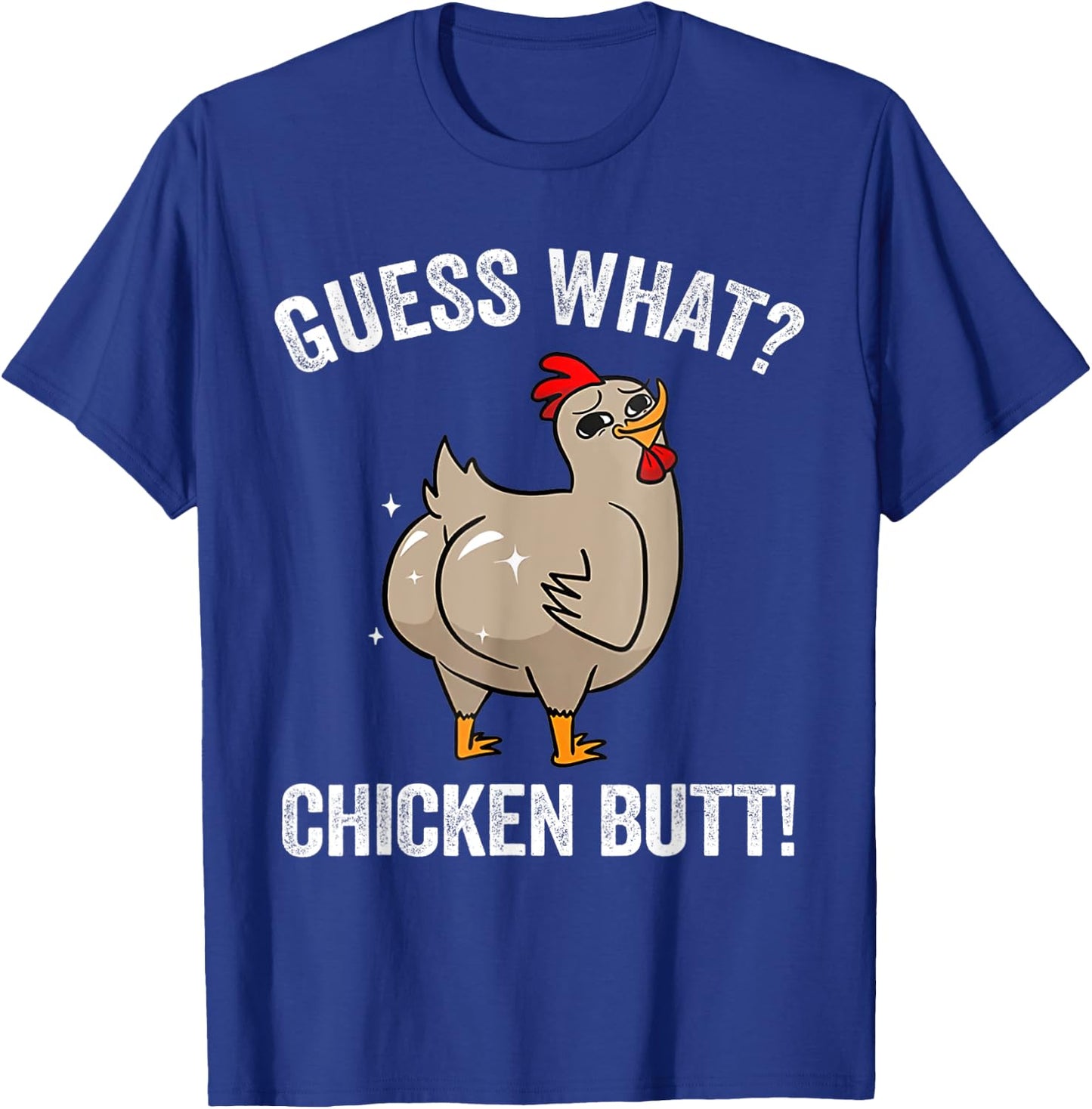 Funny Animal Guess What Chicken Butt Cute Chickens Buffs T-Shirt - T-Shirt | Royal