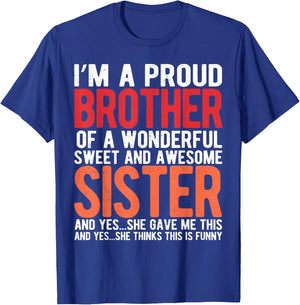 I'm A Proud Brother of a Wonderful Sweet and Awesome Sister T-Shirt - T-Shirt | Royal