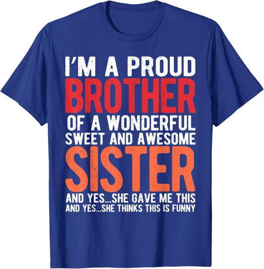 I'm A Proud Brother of a Wonderful Sweet and Awesome Sister T-Shirt - T-Shirt | Royal