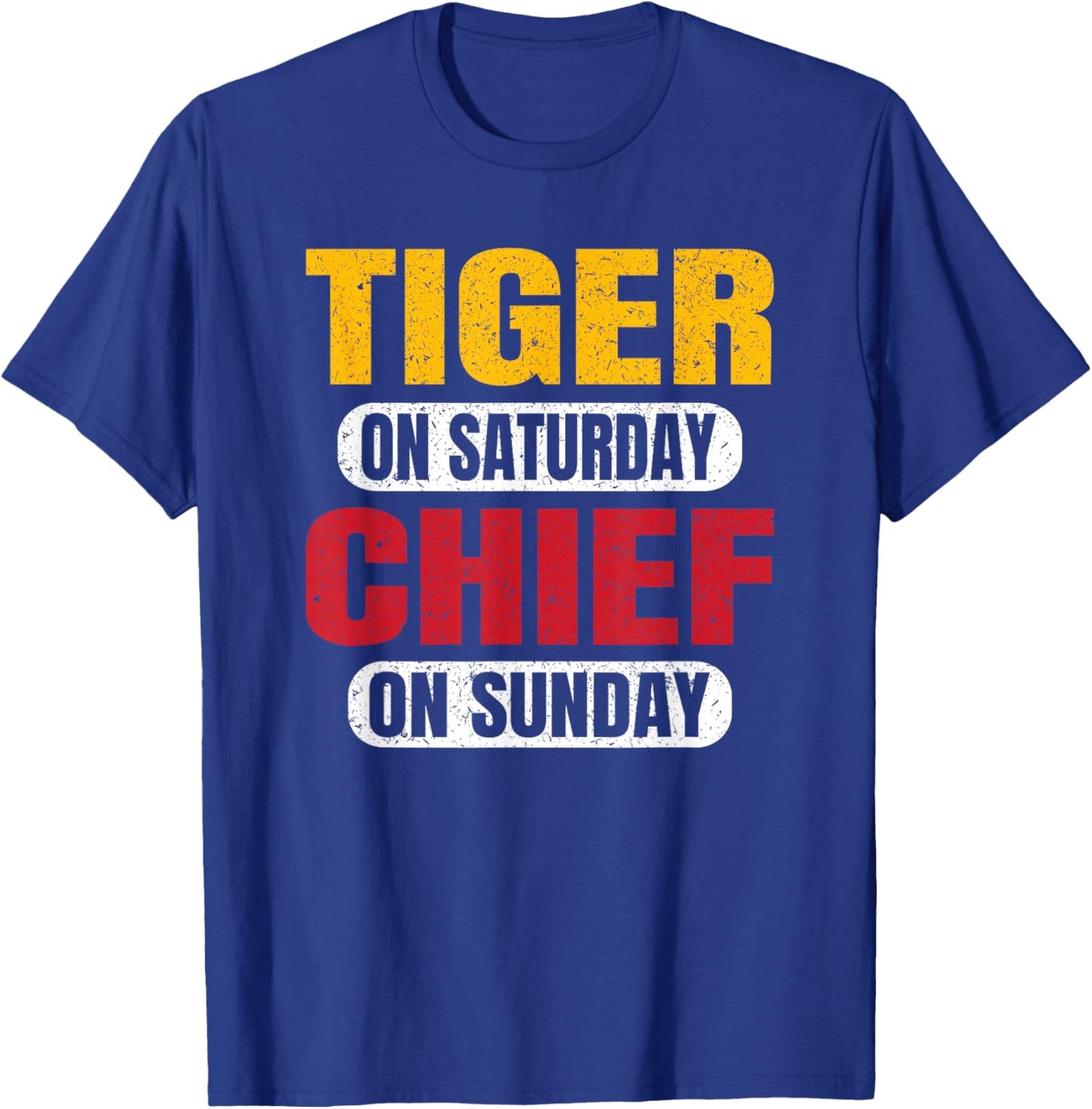 Tiger On Saturday Chief On Sunday Sports Fans Vintage Funny T-Shirt - T-Shirt | Royal