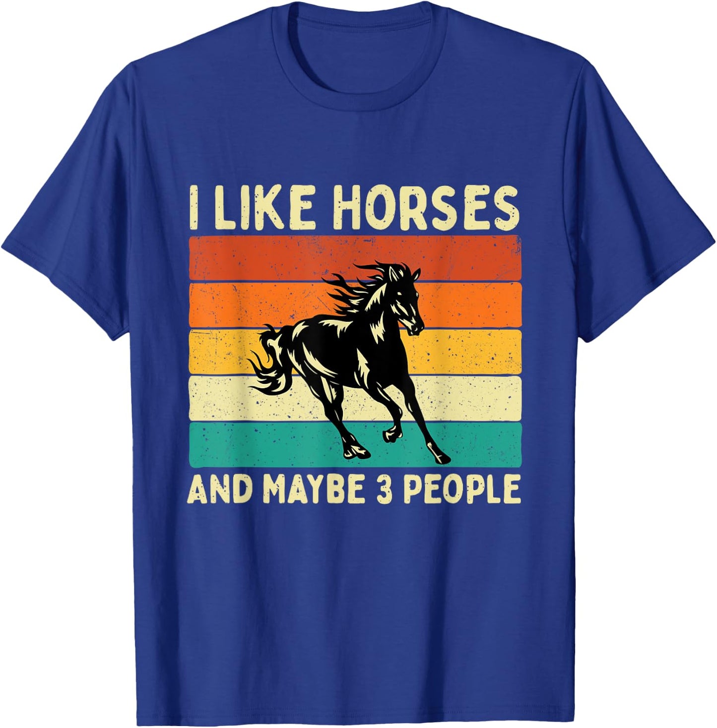 I Like Horses And Maybe 3 People - Horseback Riding Horseman T-Shirt - T-Shirt | Royal