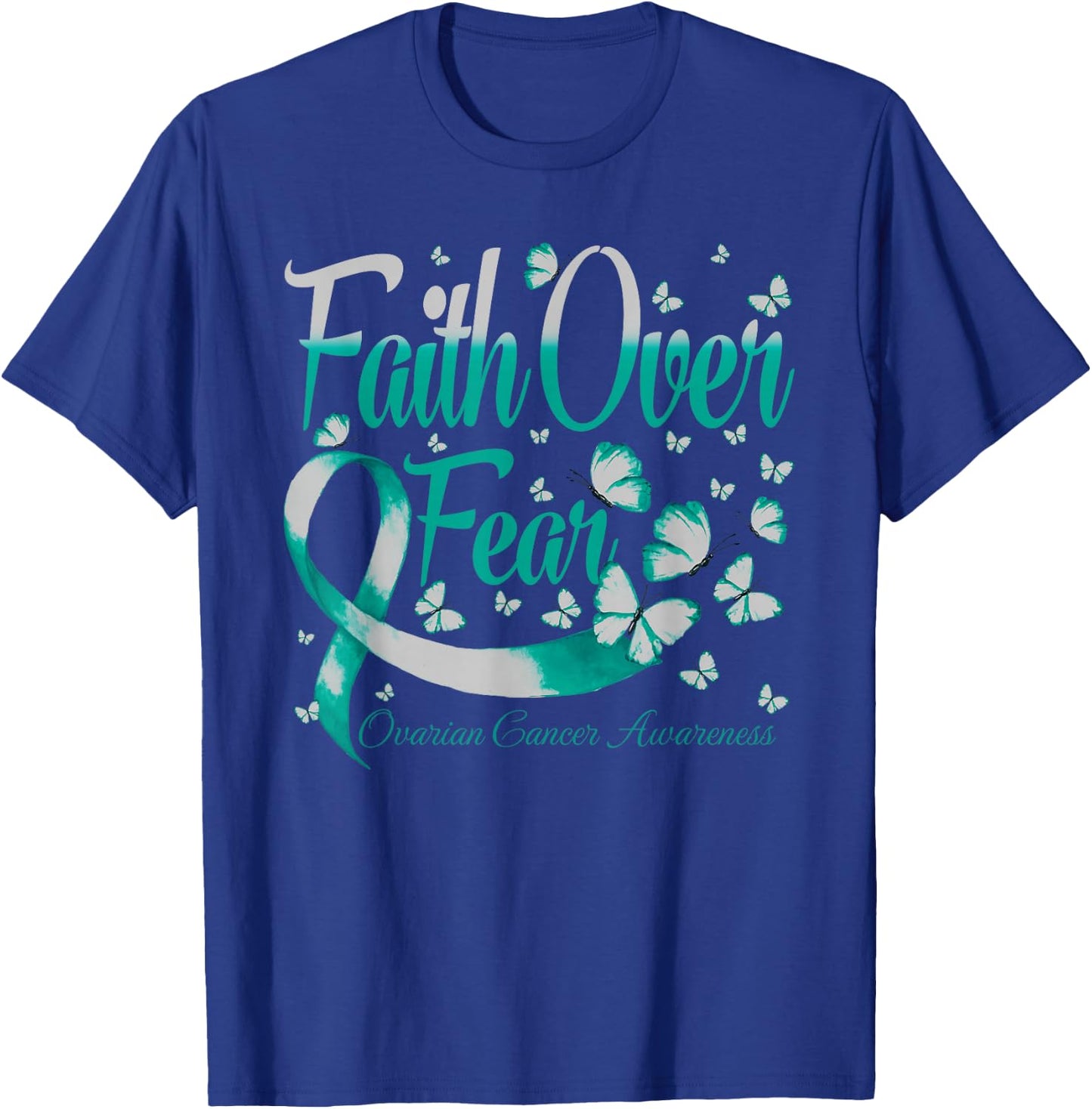 Faith Over Fear Ovarian Cancer Awareness Butterfly T-Shirt - T-Shirt | Royal