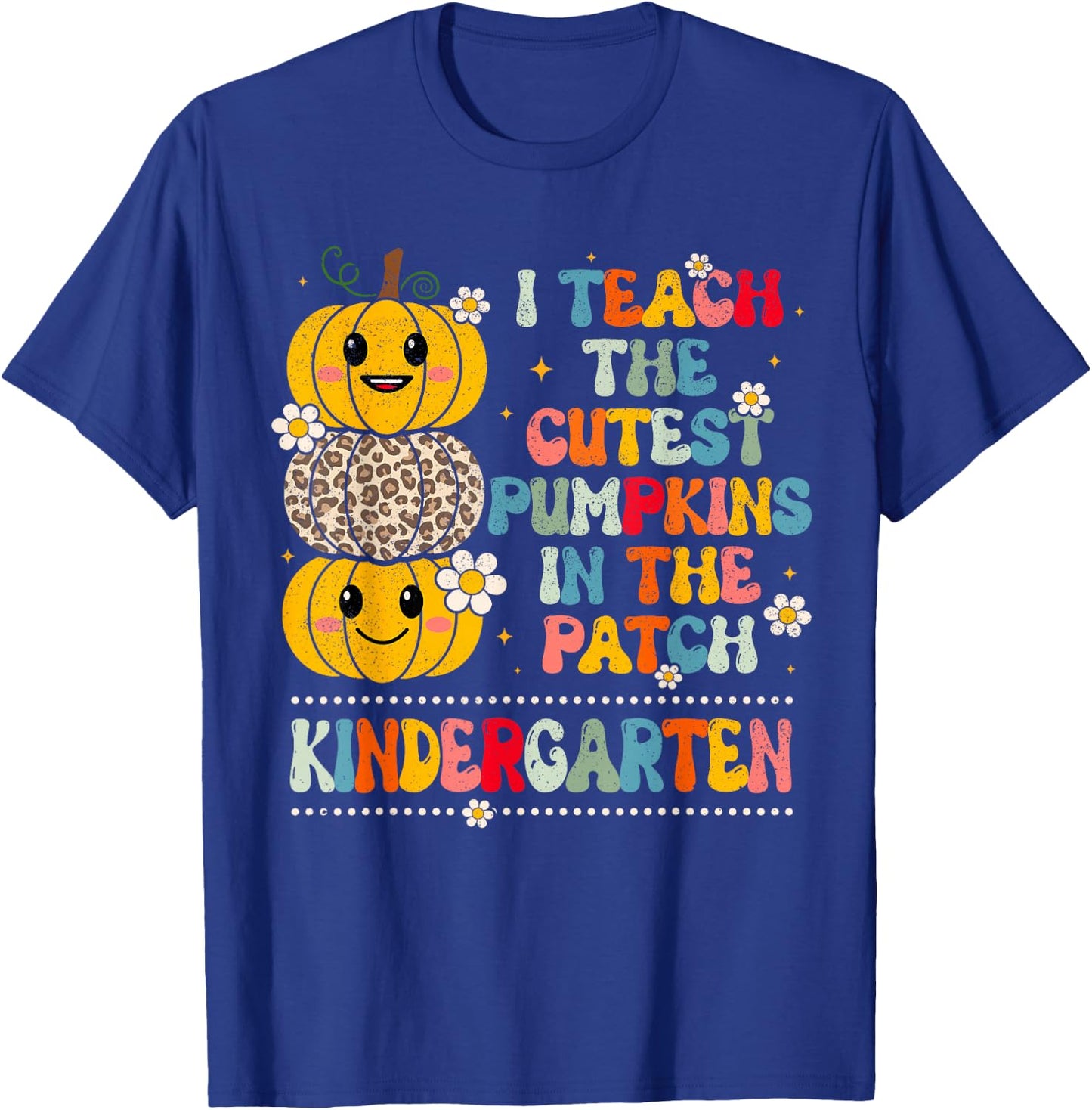 I Teach The Cutest Pumpkins Kindergarten Teacher Halloween T-Shirt - T-Shirt | Royal