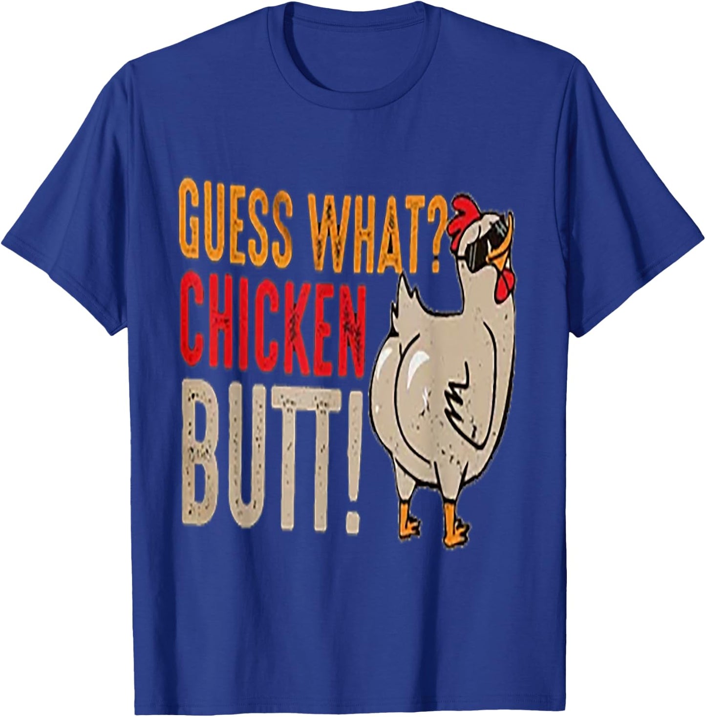 Funny Guess What? Chicken Butt! T-Shirt - T-Shirt | Royal