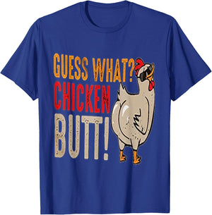 Funny Guess What? Chicken Butt! T-Shirt - T-Shirt | Royal