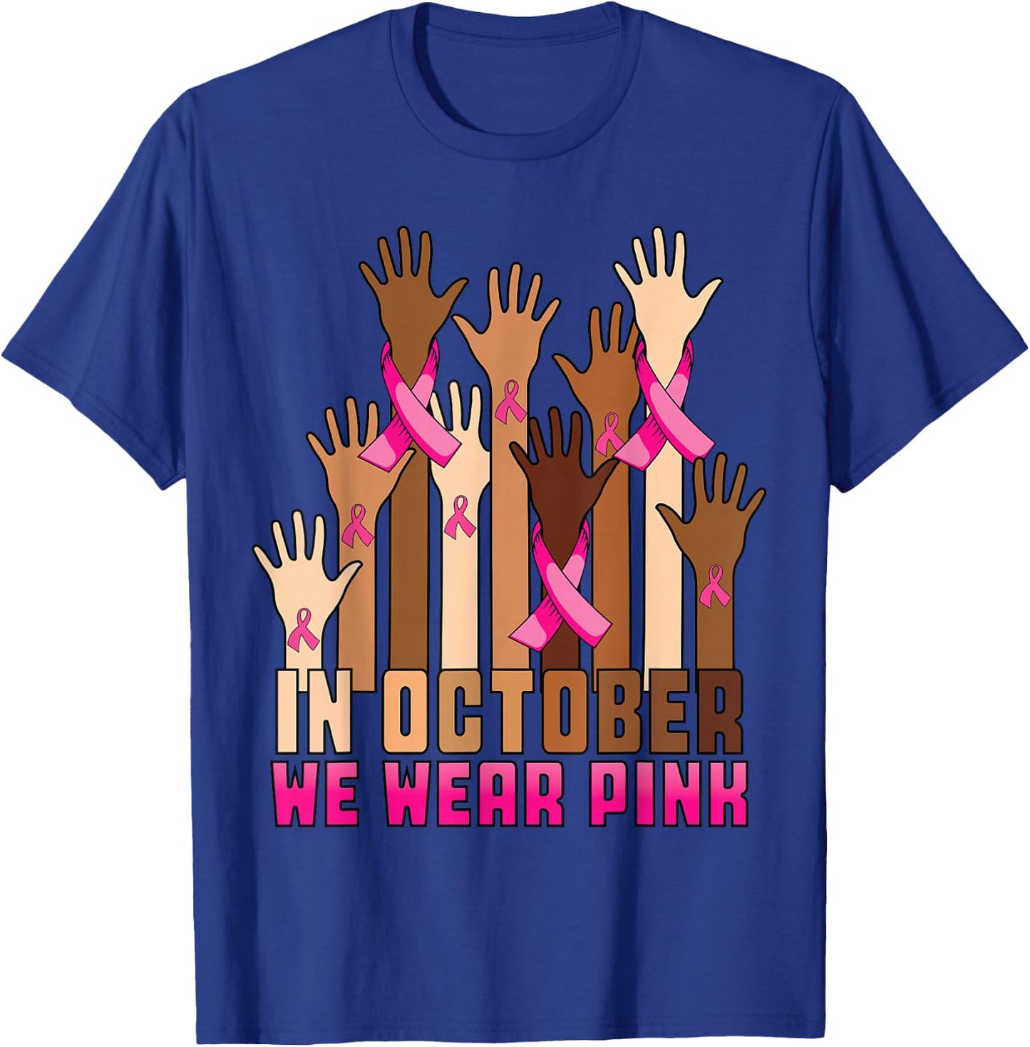 Hand In October We Wear Pink Breast Cancer Awareness Month T-Shirt - T-Shirt | Royal