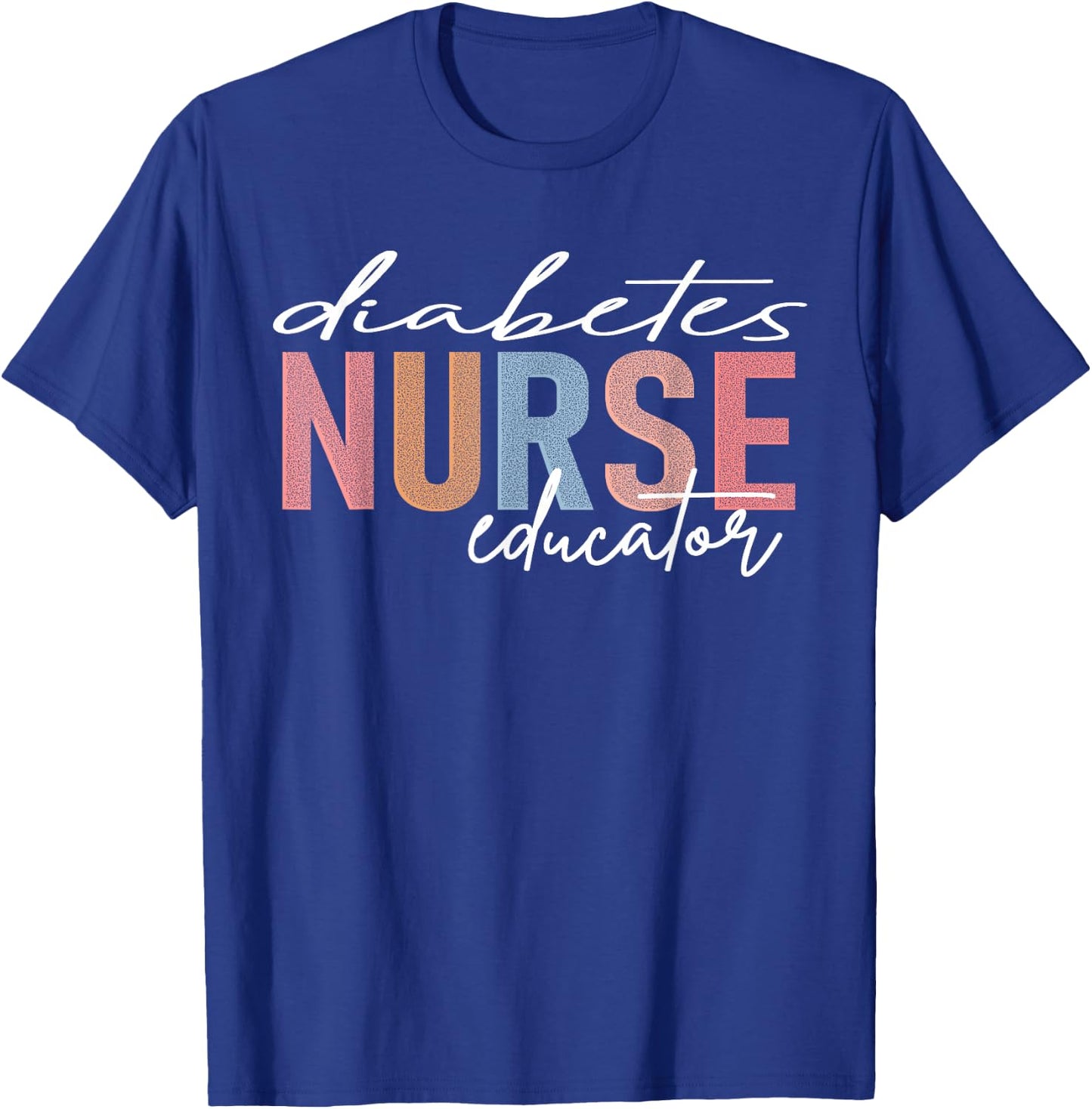 Diabetes Nurse Educator T-Shirt - T-Shirt | Royal