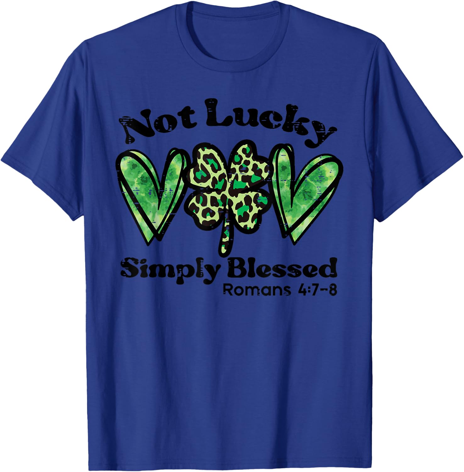 Not Lucky Blessed St Patrick Day Paddys Christian Women Girl T-Shirt - T-Shirt | Royal