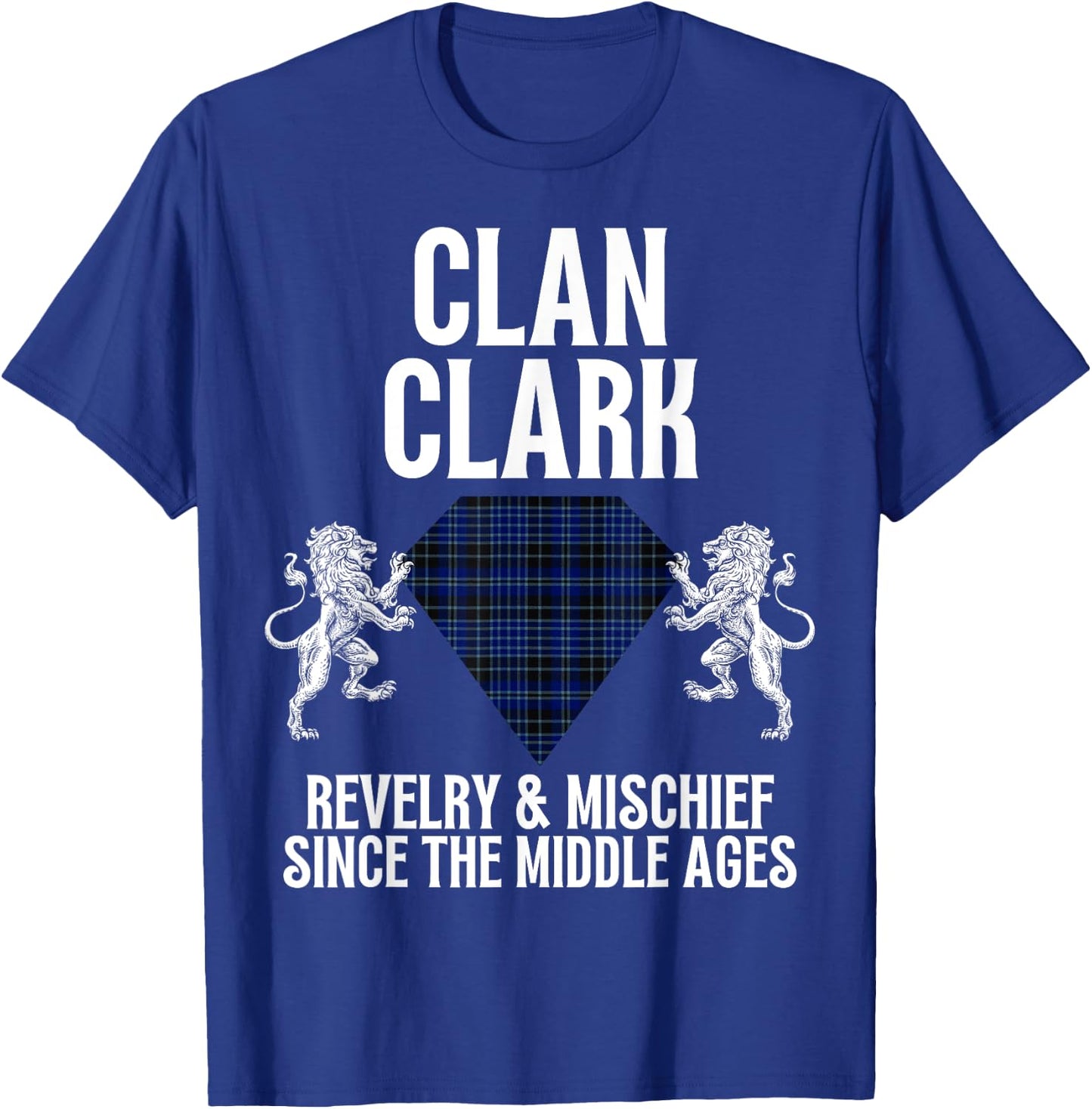 Clark Clan Scottish Name Coat Of Arms Tartan Family Party T-Shirt - T-Shirt | Royal