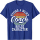 Having a weird Coach builds Character Sports Coach T-Shirt - T-Shirt | Royal