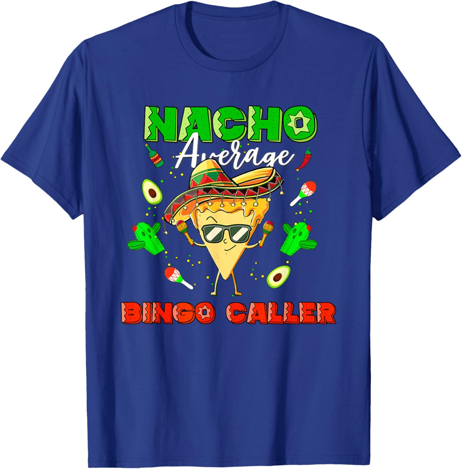 Mexican Nacho Average Bingo Caller T-Shirt - T-Shirt | Royal