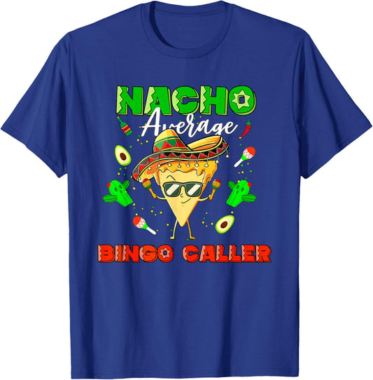 Mexican Nacho Average Bingo Caller T-Shirt - T-Shirt | Royal