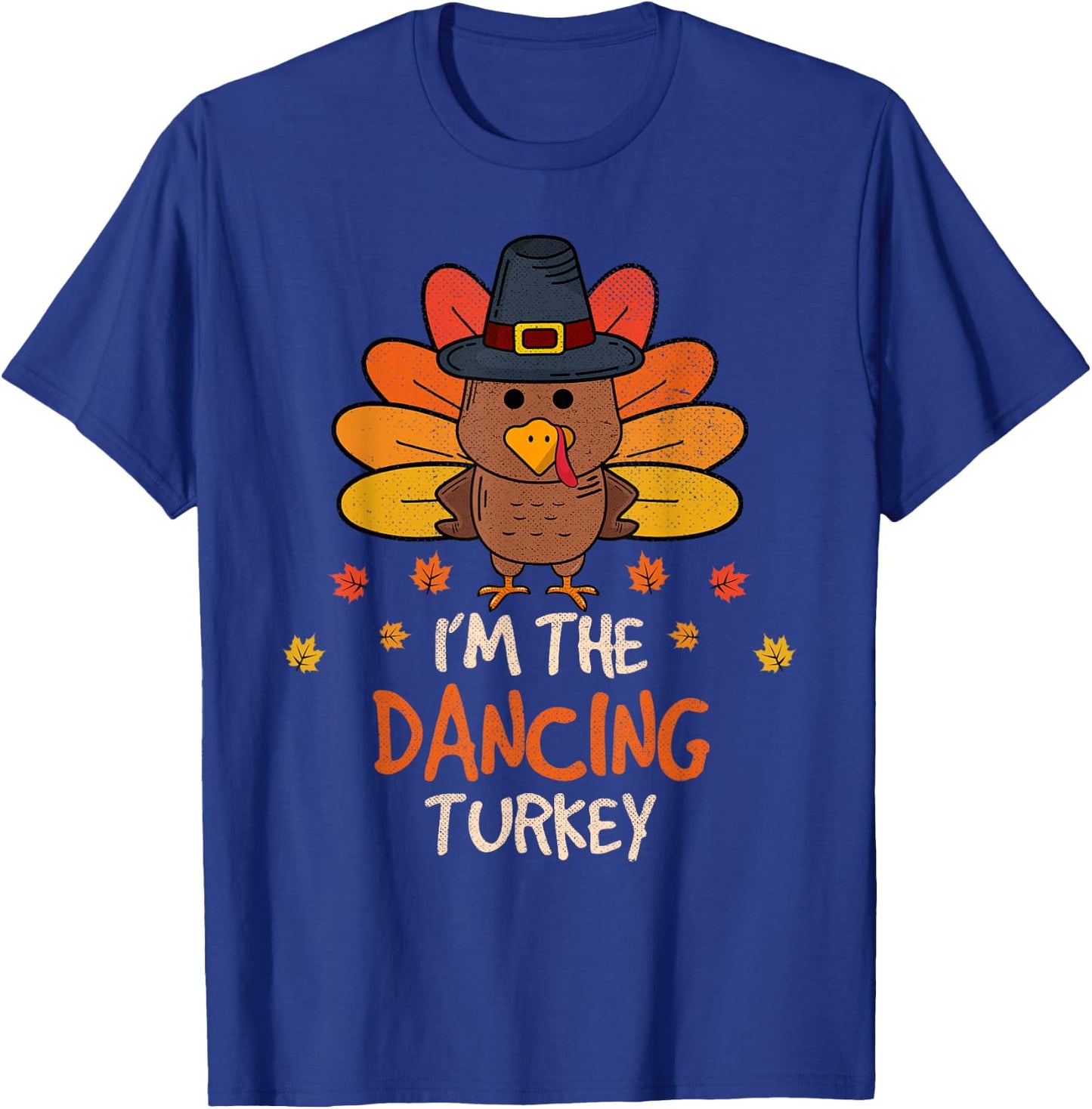 I'm the Dancing Turkey Thanksgiving 2025 Family Autumn Fall T-Shirt - T-Shirt | Royal