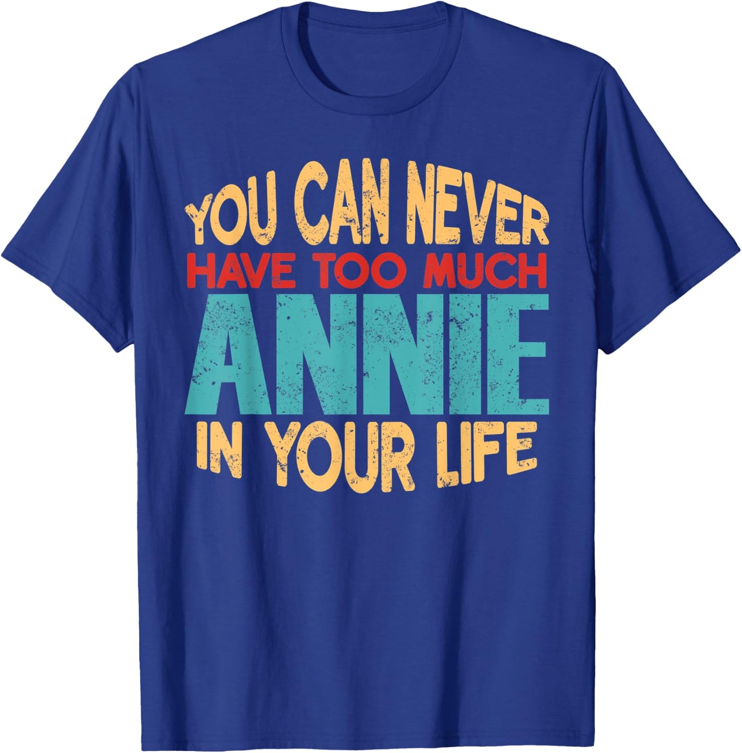 Funny Annie Personalized First Name Joke Item T-Shirt - T-Shirt | Royal