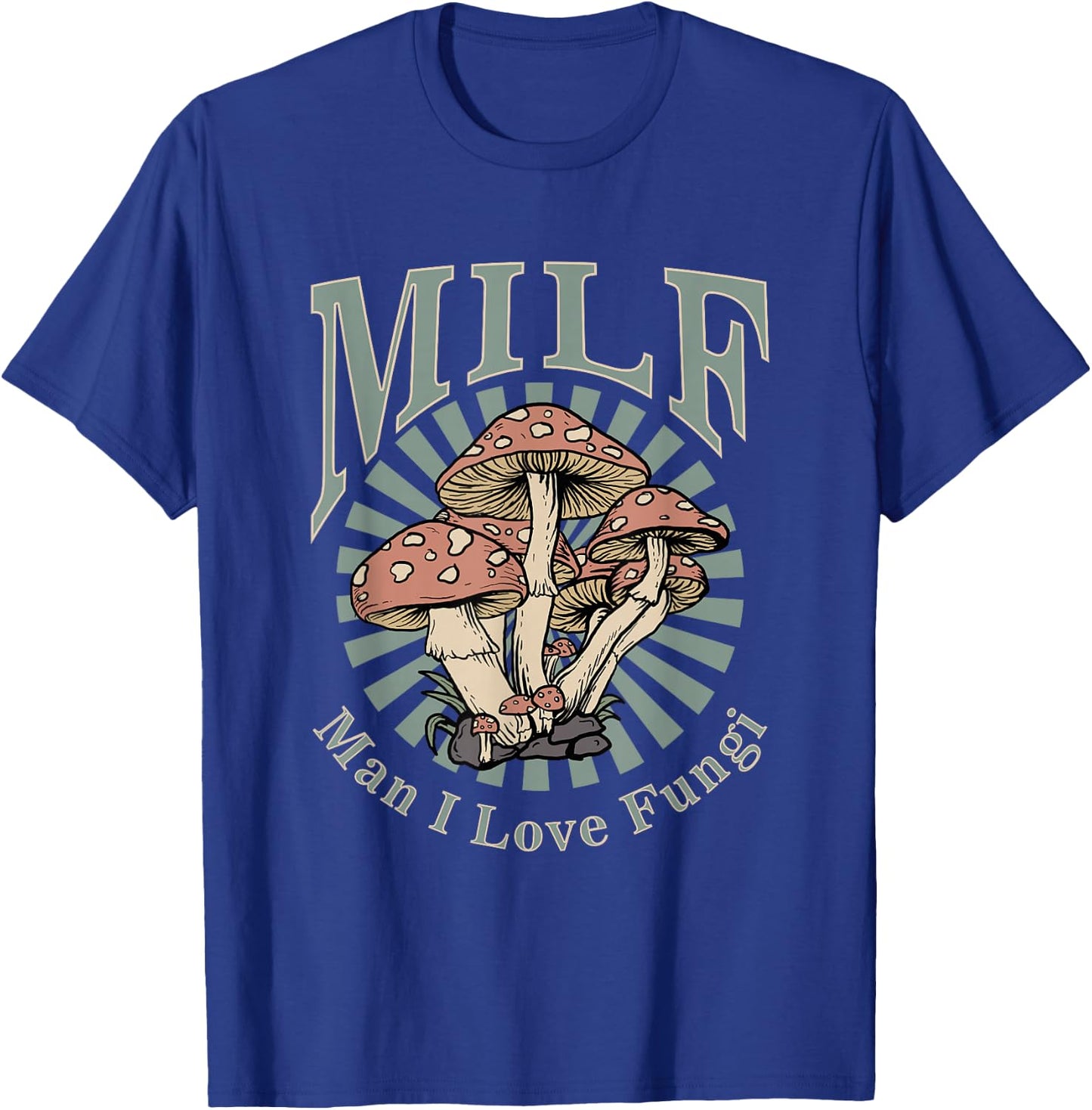 MILF Man I Love Fungi T-Shirt - T-Shirt | Royal