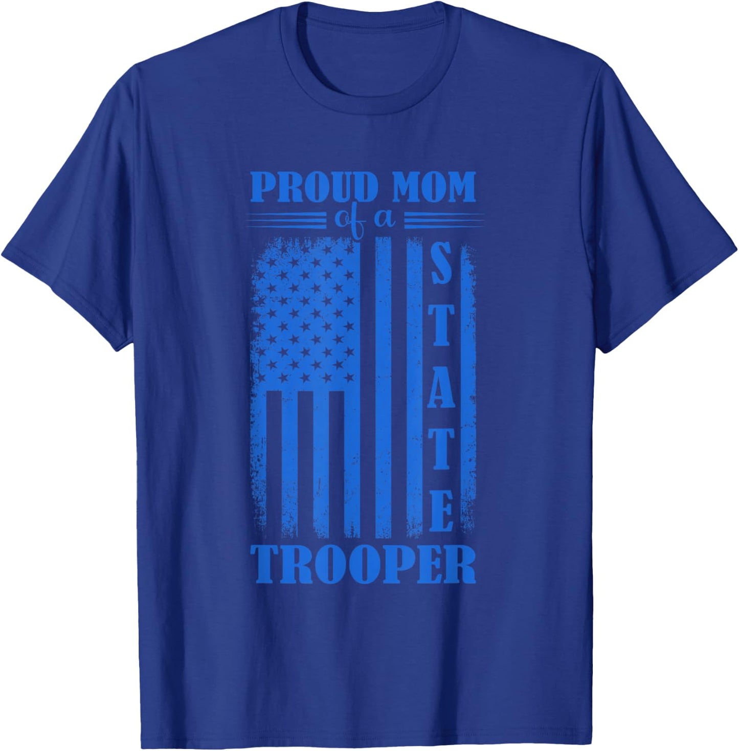 Proud Mom Of A State Trooper Cute Mothers Day T-Shirt - T-Shirt | Royal