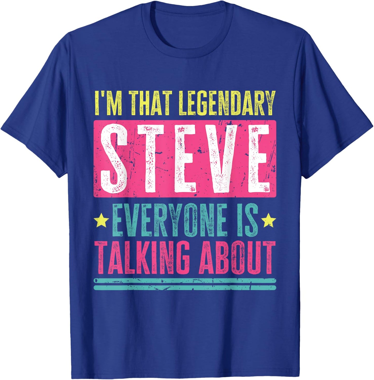 Legendary Steve First Name Funny Quote For Steve T-Shirt - T-Shirt | Royal