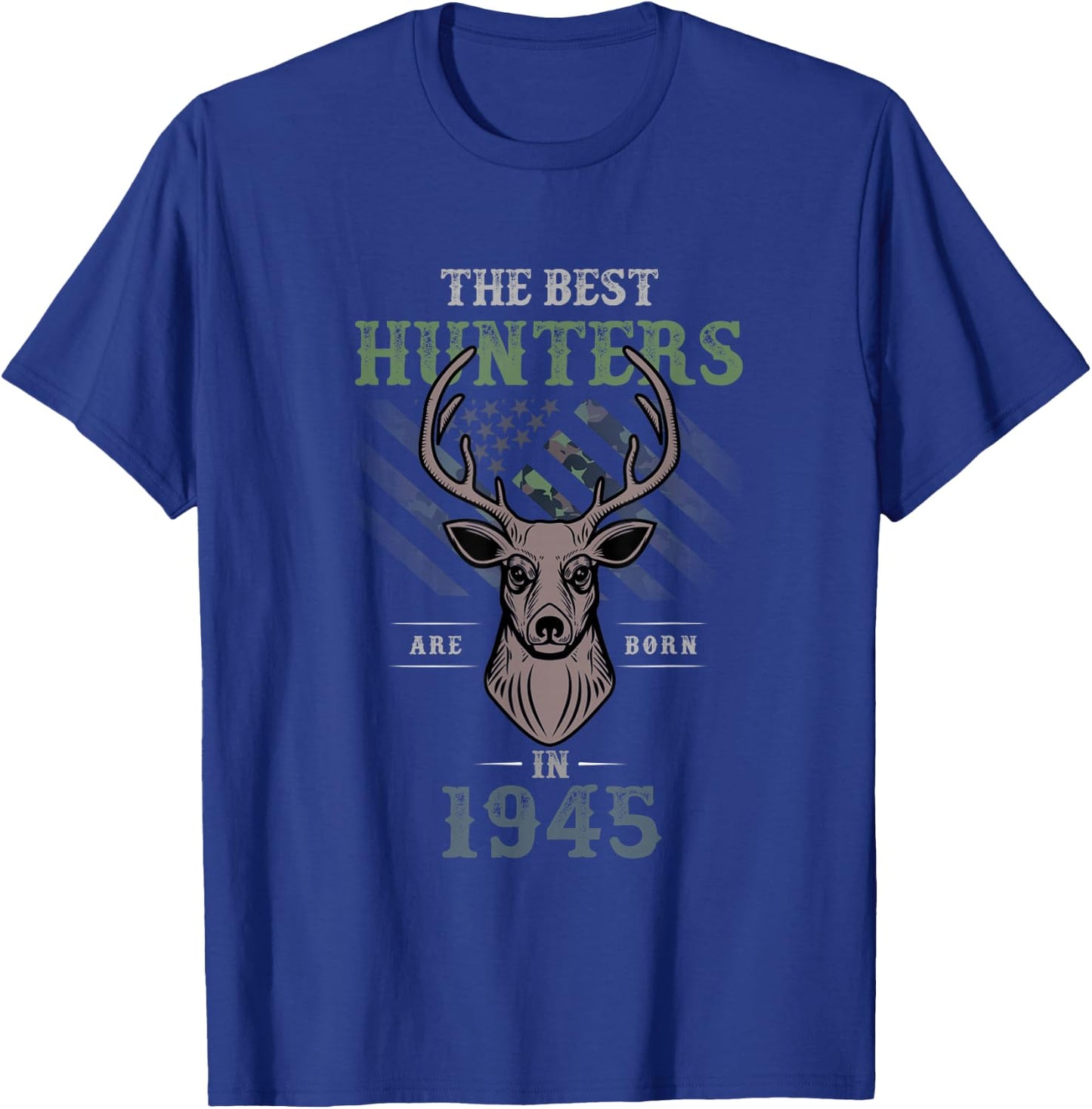 The Best Hunters are Born in 1945 for Birthday T-Shirt - T-Shirt | Royal