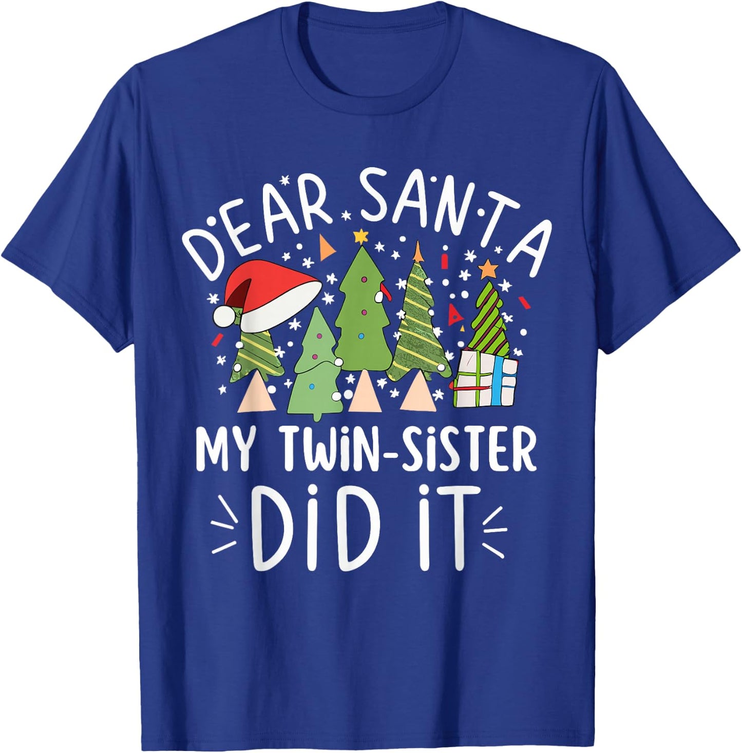 Funny Christmas Saying Dear Santa My Twin Sister Did It T-Shirt - T-Shirt | Royal
