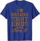 I Love Big Sacks Tight Ends And Strong D Funny Football T-Shirt - T-Shirt | Royal