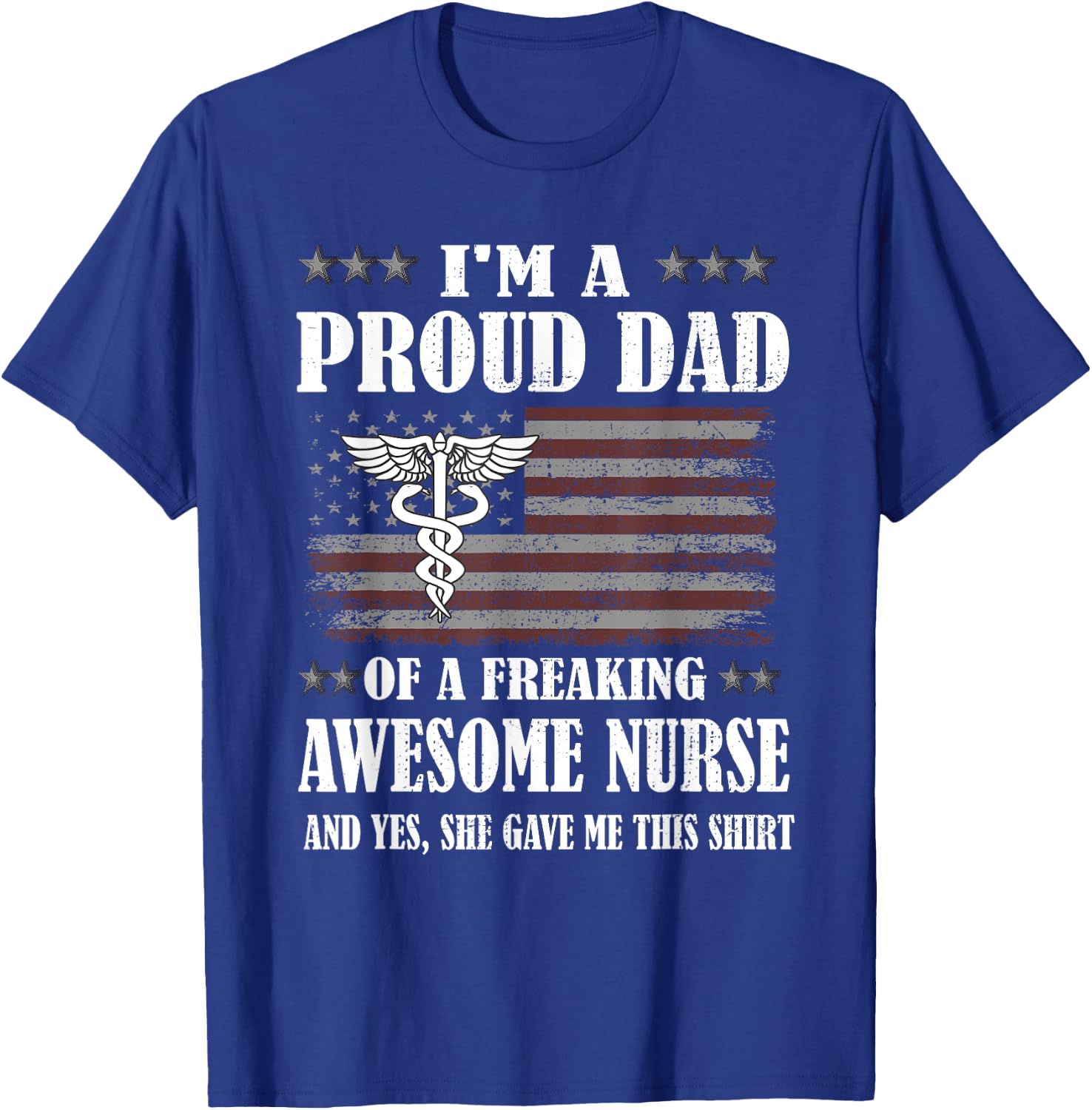 Proud Dad Of A Freaking Awesome Nurse Dad Father Nursing T-Shirt - T-Shirt | Royal