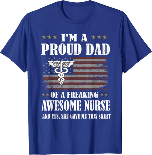 Proud Dad Of A Freaking Awesome Nurse Dad Father Nursing T-Shirt - T-Shirt | Royal