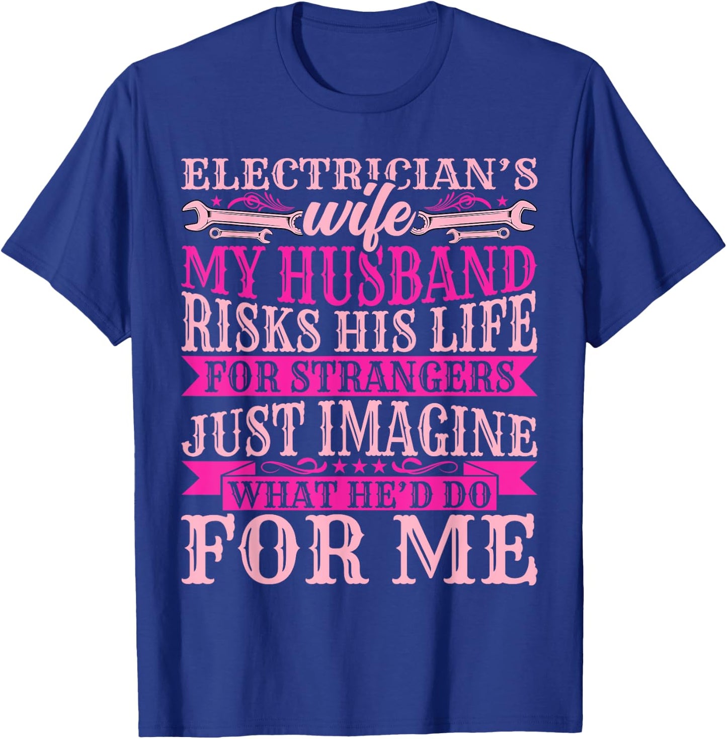 Electrician Wireman's Wife - Funny My Husband Risks His Life T-Shirt - T-Shirt | Royal