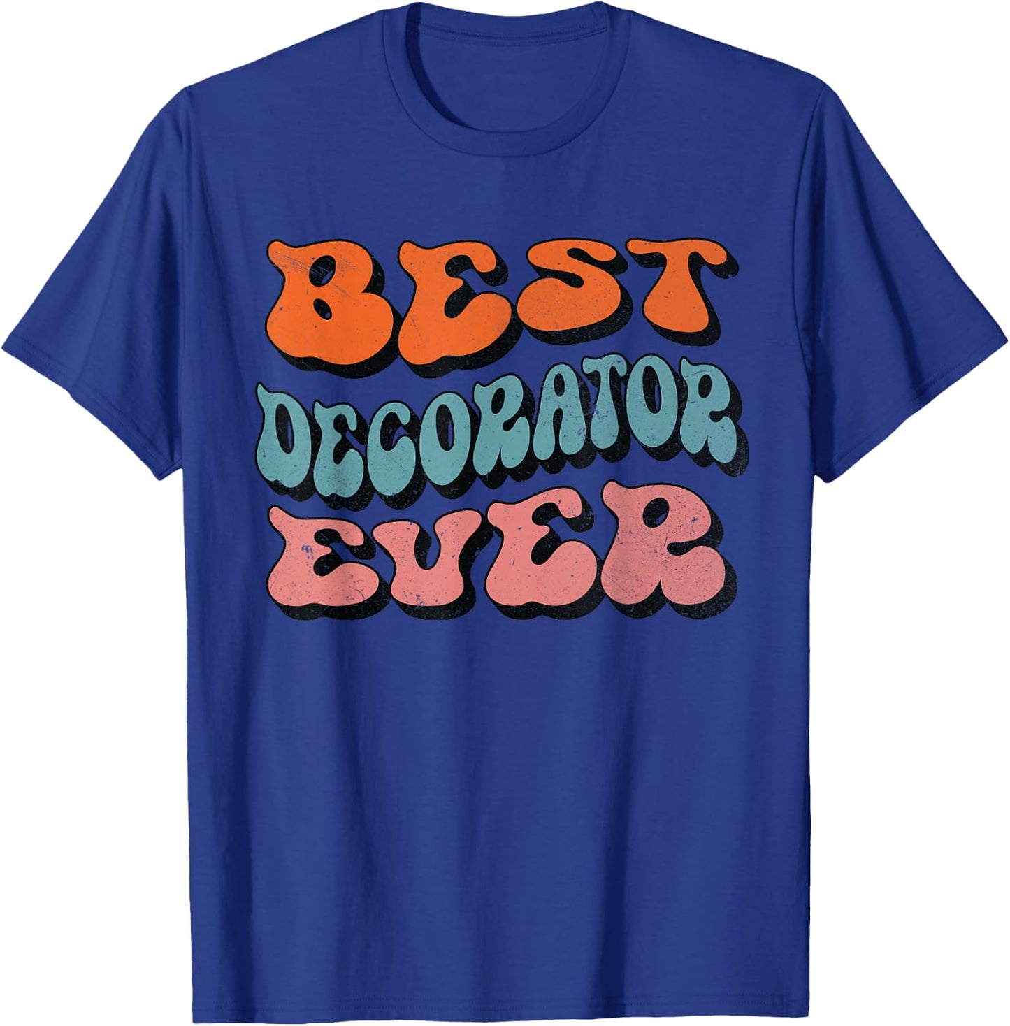 Best Decorator Ever, Distressed Retro Groovy Decorator Squad T-Shirt - T-Shirt | Royal