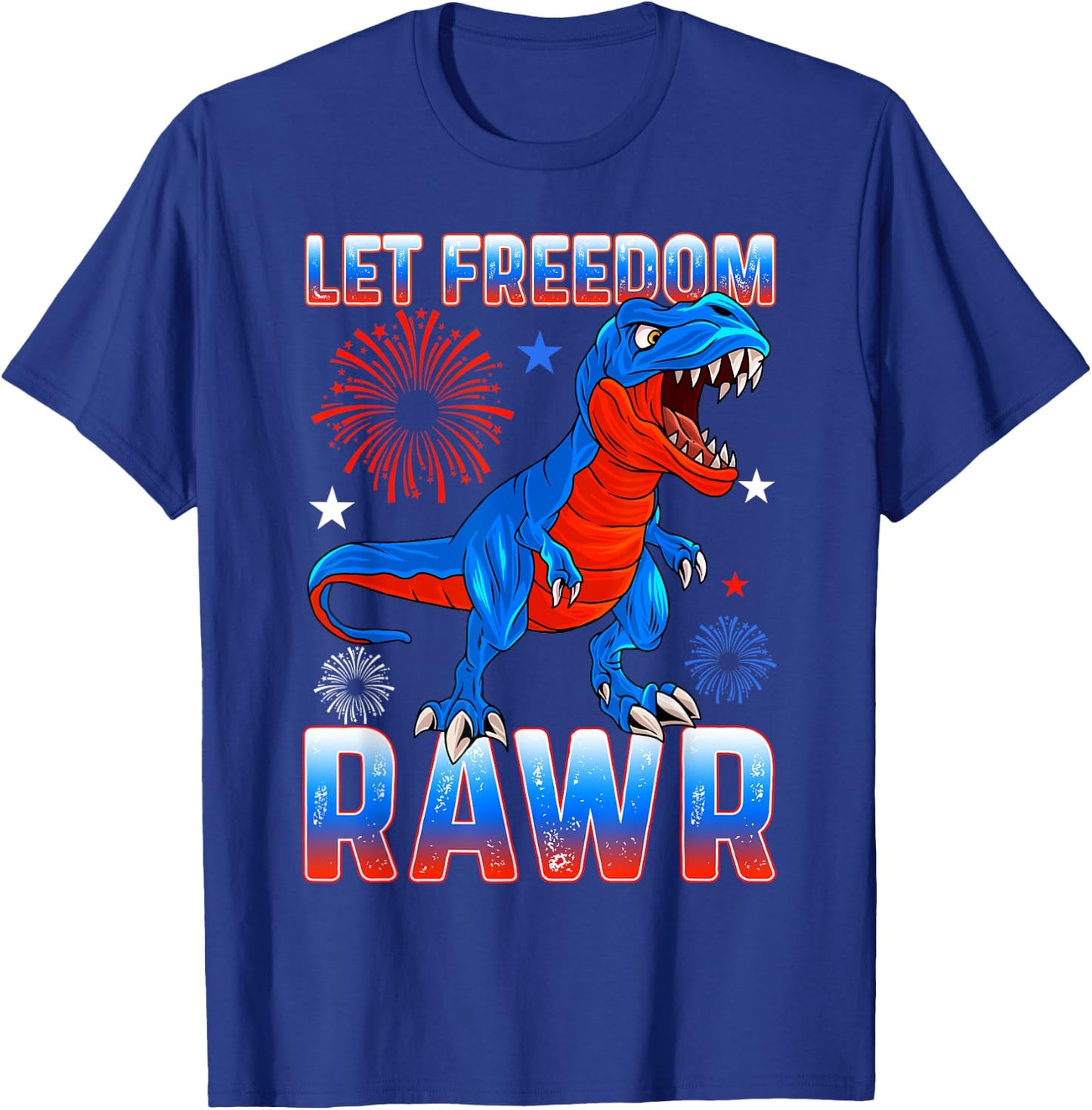 Let Freedom Rawr, T-Rex, Fourth Of July, Funny July 4th T-Shirt - T-Shirt | Royal