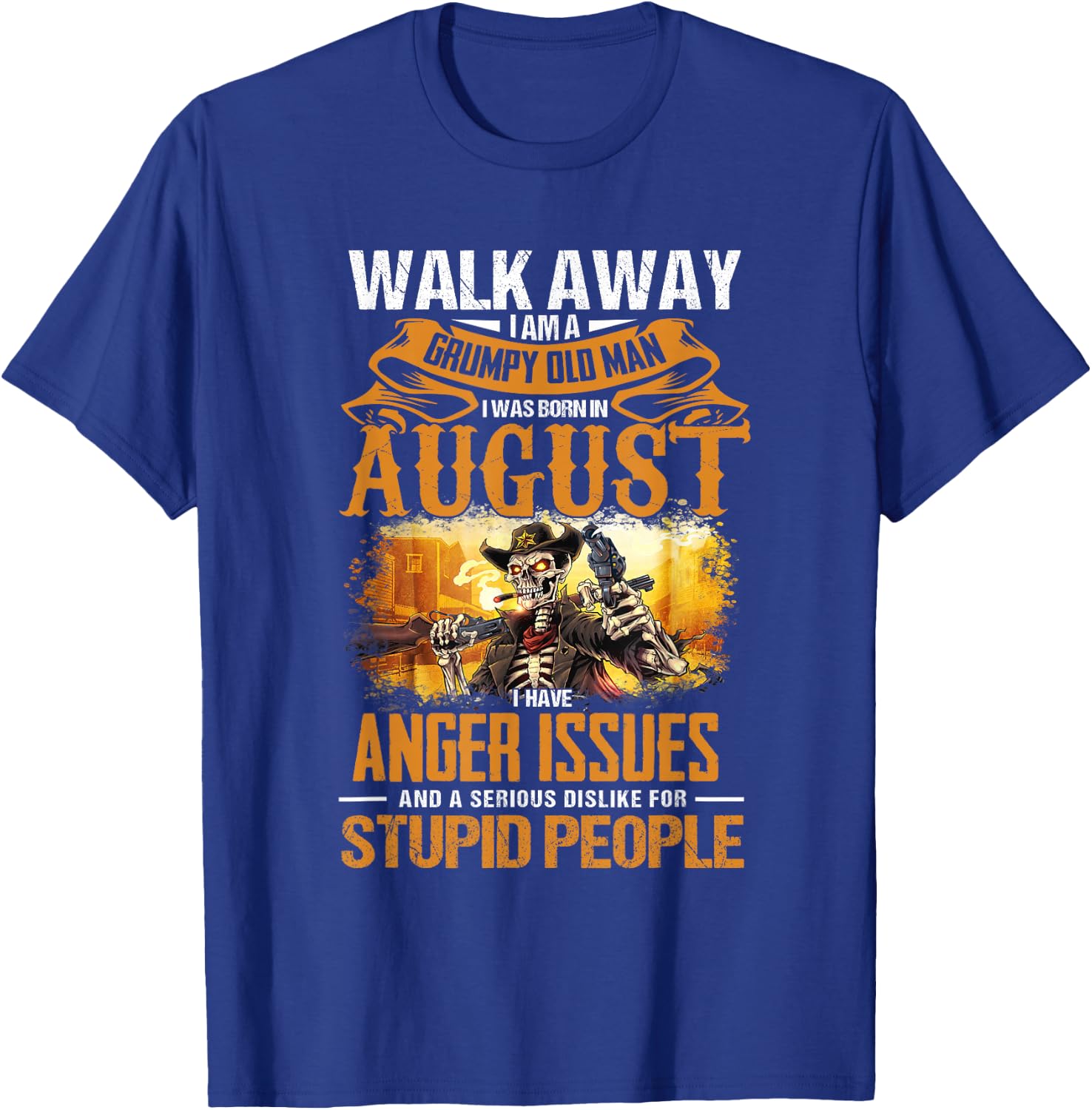 Vintage Walk Away I Am Grumpy Old Man I Was Born In August T-Shirt - T-Shirt | Royal
