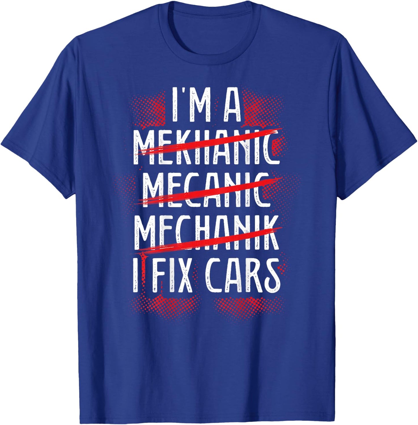 I M A Mekhanic Mecanic Mechanik I Fix Cars | Mechanic T-Shirt - T-Shirt | Royal
