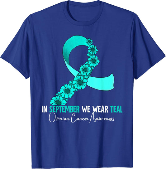 In September We Wear Teal Ovarian Cancer Awareness T-Shirt - T-Shirt | Royal