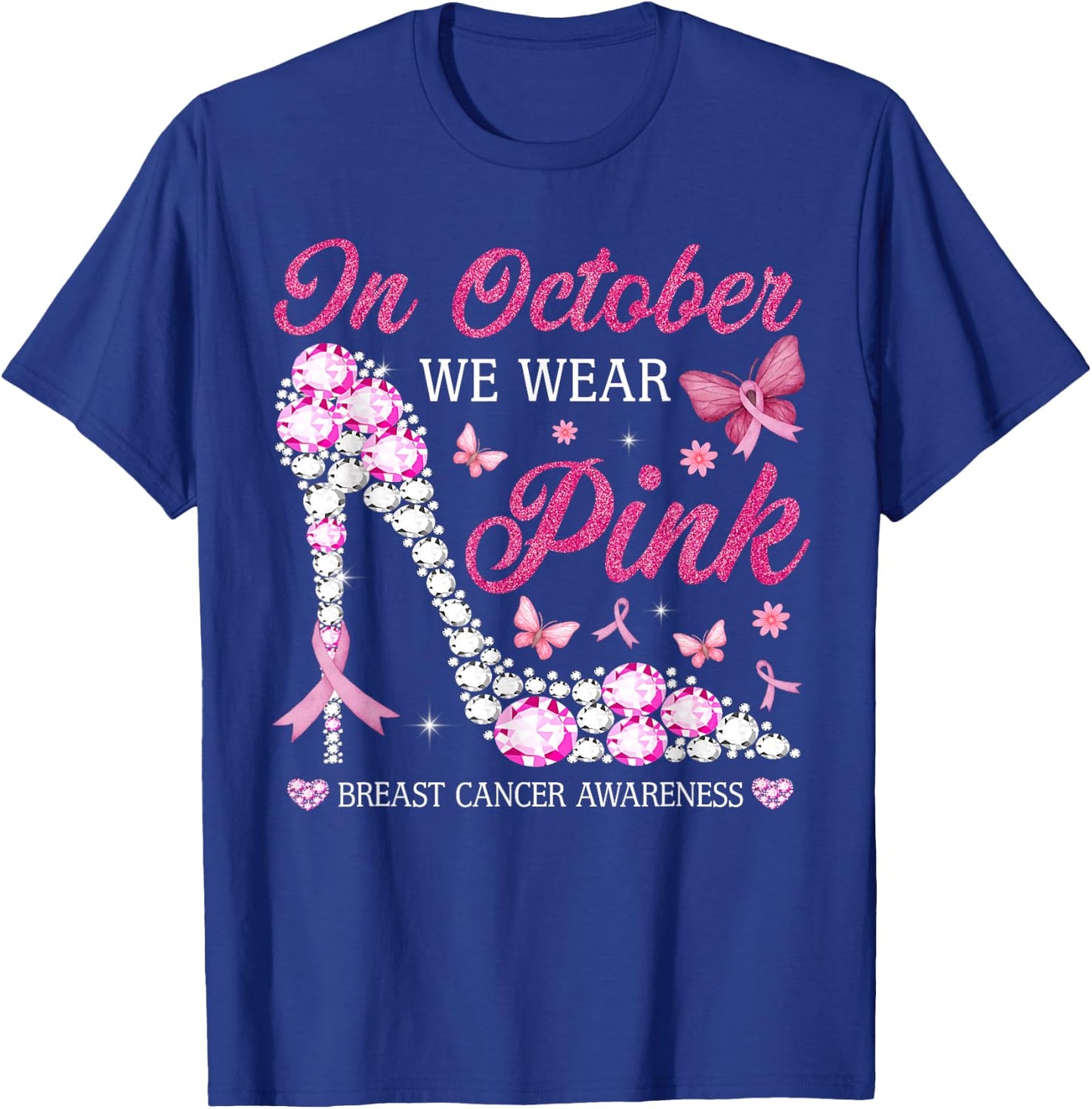 In October We Wear Pink Ribbon High Heel Breast Cancer Women T-Shirt - T-Shirt | Royal