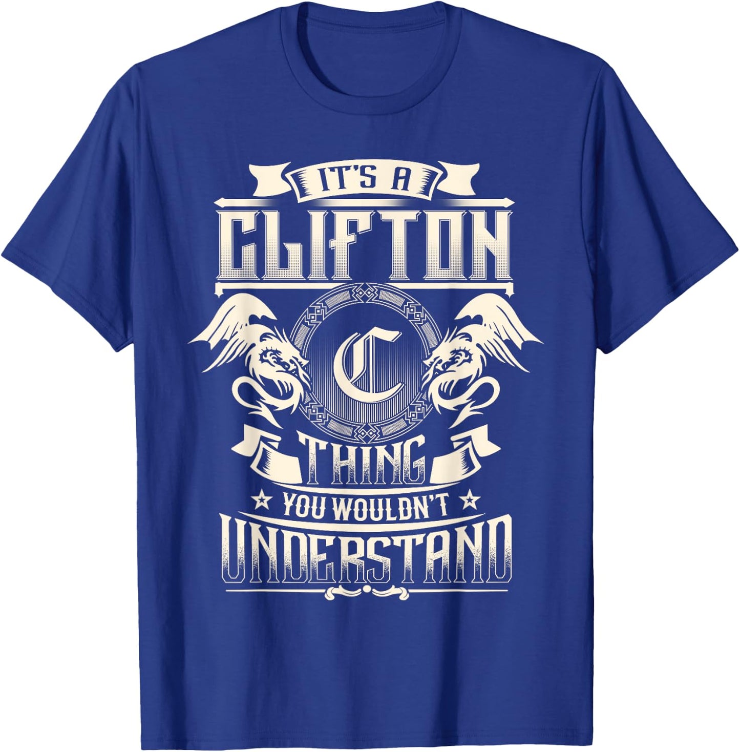 It's A CLIFTON Thing You Wouldn't Understand Family Name T-Shirt - T-Shirt | Royal